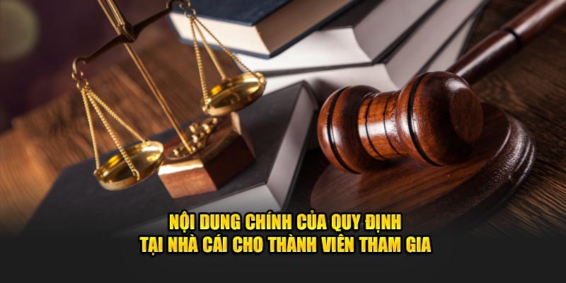 Nội dung chính của quy định tại nhà cái cho thành viên tham gia