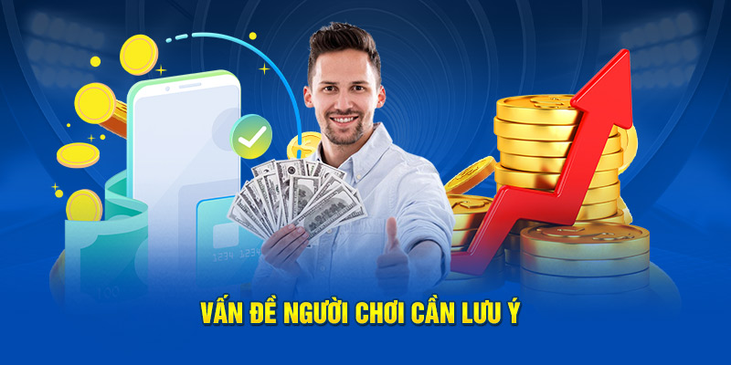 Vấn đề người chơi cần lưu ý